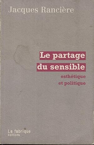 Image du vendeur pour Le partage du sensible : esthtique et politique mis en vente par PRISCA