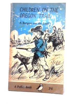 Seller image for Children on the Oregon Trail . Translated by Roy Edwards. Illustrated by Peggy Fortnum (Puffin Books. no. PS172.) for sale by World of Rare Books