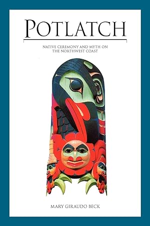 Bild des Verkufers fr Potlatch: Native Ceremony and Myth on the Northwest Coast zum Verkauf von moluna