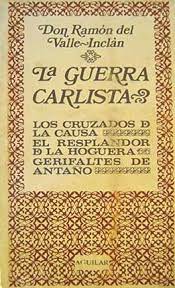 Seller image for La Guerra Carlista: Los cruzados de la causa. El resplandor de la hoguera. Gerifaltes de antao. for sale by Libros Tobal