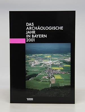 Bild des Verkufers fr Das archologische Jahr in Bayern 2001. zum Verkauf von Antiquariat An der Rott Oswald Eigl