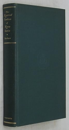 The Neutral Yankees of Nova Scotia: A Marginal Colony During the Revolutionary Years (1937 Edition)