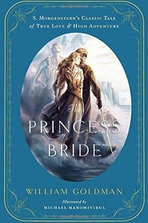 Seller image for The Princess Bride: An Illustrated Edition of S. Morgenstern's Classic Tale of True Love and High Adventure for sale by WeBuyBooks
