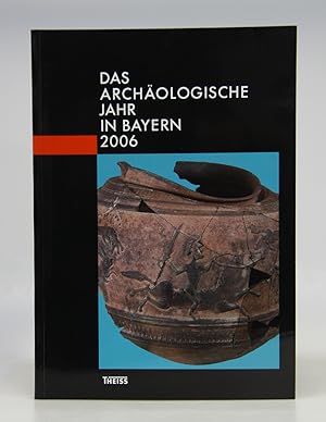 Bild des Verkufers fr Das archologische Jahr in Bayern 2006. zum Verkauf von Antiquariat An der Rott Oswald Eigl