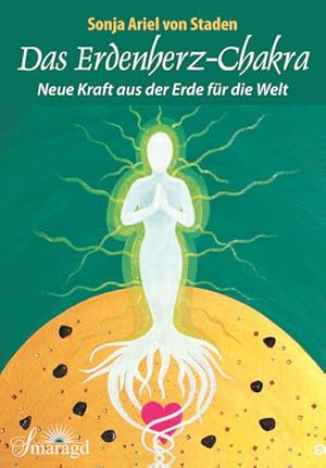 Bild des Verkufers fr Das Erdenherz-Chakra: Neue Kraft aus der Erde fr die Welt zum Verkauf von Studibuch