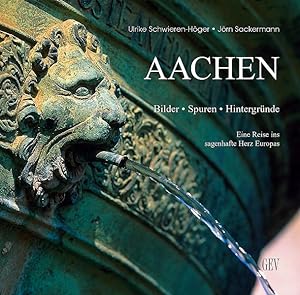 Bild des Verkufers fr Aachen: Bilder, Spuren, Hintergrnde. Eine Reise ins sagenhafte Herz Europas zum Verkauf von Studibuch