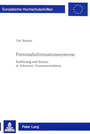 Bild des Verkufers fr Personalinformationssysteme: Einfhrung und Einsatz in Schweizer Grossunternehmen (Europische Hochschulschriften / European University Studies / . / Srie 5: Sciences conomiques, Band 2372) zum Verkauf von Studibuch