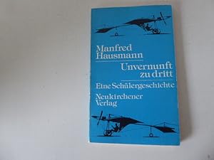 Immagine del venditore per Unvernunft zu dritt. Eine Schlergeschichte. Vom Autor SIGNIERT. TB venduto da Deichkieker Bcherkiste