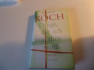 Bild des Verkufers fr Dinge, die ich von ihm wei. Roman. Hardcover mit Schutzumschlag zum Verkauf von Deichkieker Bcherkiste