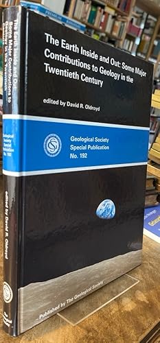 Bild des Verkufers fr The Earth Inside and Out. Some Major Contributions to Geology int the Twentieth Century. zum Verkauf von Antiquariat Thomas Nonnenmacher