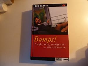 Bild des Verkufers fr Bumps! Single, sexy, erfolgreich und schwanger. Roman. Freche Frauen. Hardcover zum Verkauf von Deichkieker Bcherkiste