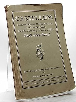 Imagen del vendedor de Castellum: Castellum Altimoin, Hamulo Castellum, Castellum Wirziburg, Castellum Carleburg, Castellum Saltce; Stadt oder Burg? a la venta por Antiquariat Unterberger