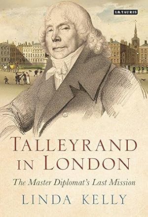 Bild des Verkufers fr Talleyrand in London: The Master Diplomat's Last Mission zum Verkauf von WeBuyBooks