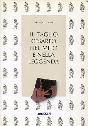 Imagen del vendedor de Il taglio cesareo nel mito e nella leggenda a la venta por Studio Bibliografico Viborada