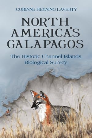 Seller image for North America's Galapagos : The Historic Channel Islands Biological Survey for sale by GreatBookPrices