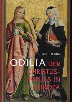 Bild des Verkufers fr Odilia - der Christus-Impuls in Europa. G. Alfred Kon ; mit einem Beitrag von Grard Klockenbring zum Verkauf von Versandantiquariat Sylvia Laue