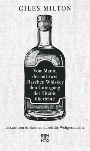 Vom Mann, der mit zwei Flaschen Whiskey den Untergang der Titanic überlebte In kuriosen Anekdoten...