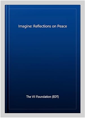 Bild des Verkufers fr Imagine: Reflections on Peace zum Verkauf von GreatBookPrices