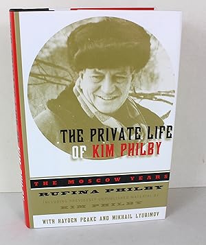 Imagen del vendedor de The Private Life of Kim Philby: The Moscow Years a la venta por Peak Dragon Bookshop 39 Dale Rd Matlock