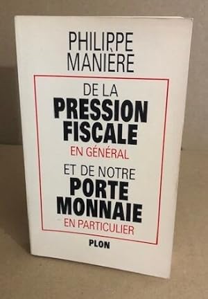 Image du vendeur pour De la pression en gnral et de notre porte-monnaie en particulier mis en vente par librairie philippe arnaiz