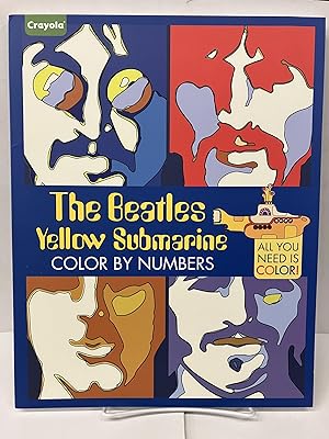 Imagen del vendedor de Crayola the Beatles Yellow Submarine Color by Numbers: All You Need Is Color! a la venta por Chamblin Bookmine