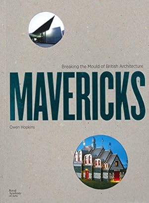 Seller image for Mavericks: Breaking the Mould of British Architecture for sale by WeBuyBooks