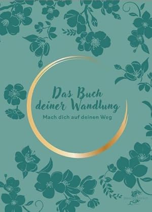 Immagine del venditore per DAS BUCH DEINER WANDLUNG : Mach dich auf deinen Weg venduto da AHA-BUCH GmbH