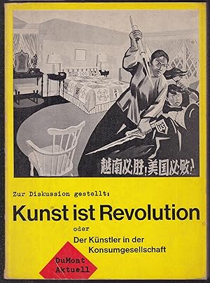 Imagen del vendedor de Kunst ist Revolution oder Der Knstler in der Konsumgesellschaft a la venta por Graphem. Kunst- und Buchantiquariat