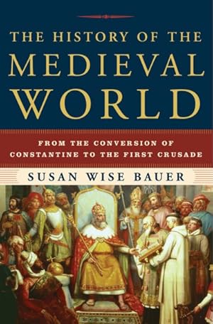Immagine del venditore per History of the Medieval World : From the Conversion of Constantine to the First Crusade venduto da GreatBookPrices