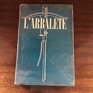 Seller image for L' ARBALETE . Revue de littrature imprime sur presse  bras de Marc Barbezat . for sale by Lecapricorne