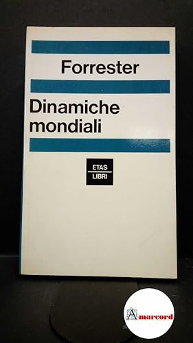 Image du vendeur pour Forrester, Jay W. , and Ermini, Luigi. , Scala, Maria Adelaide. Dinamiche mondiali \Milano! ETAS libri, 1974 mis en vente par Amarcord libri