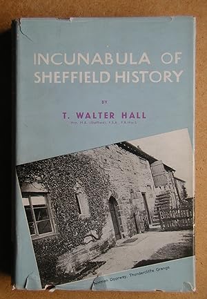Immagine del venditore per Incunabula of Sheffield History. venduto da N. G. Lawrie Books