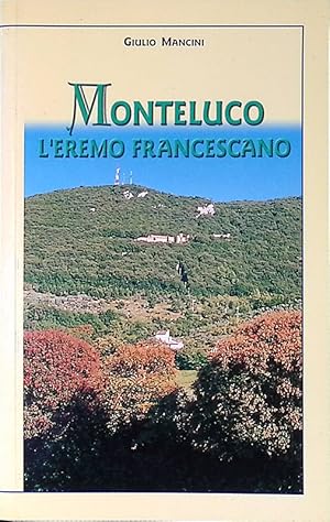 Seller image for Monteluco l'eremo francescano for sale by FolignoLibri