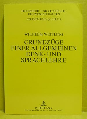 Grundzüge einer allgemeinen Denk- und Sprachlehre. (Philosophie und Geschichte der Wissenschaften...