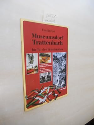 Bild des Verkufers fr Museumsdorf Trattendorf. Im Tal der Feitelmacher. zum Verkauf von Klaus Ennsthaler - Mister Book