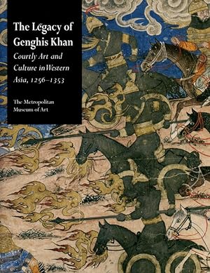 Image du vendeur pour The Legacy of Genghis Khan: Courtly Art and Culture in Western Asia, 1256-1353 mis en vente par Orca Knowledge Systems, Inc.
