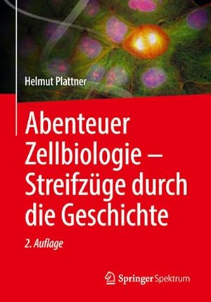 Bild des Verkufers fr Abenteuer Zellbiologie - Streifzge durch die Geschichte zum Verkauf von Rheinberg-Buch Andreas Meier eK