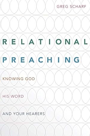 Bild des Verkufers fr Relational Preaching: Knowing God, His Word, and Your Hearers zum Verkauf von WeBuyBooks