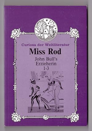 Miss Rod. John Bull's Erzieherin. 1-3.