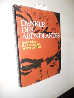 Denker des Abendlandes. Geschichte der Philosophie in Wort und Bild.