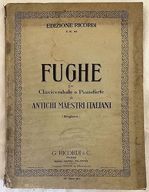 FUGHE PER CLAVICEMBALO O PIANOFORTYE DI ANTICHI MAESTRI ITALIANI RACCOLTE, RIVEDUTE E ILLUSTRATE ...