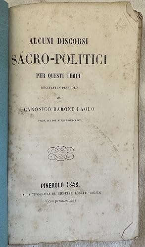 ALCUNI DISCORSI SACRO-POLITICI PER QUESTI TEMPI RECITATI IN PINEROLO,