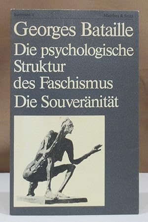 Die psychologische Struktur des Faschismus. Die Souveränität. Aus dem Französischen von Rita Bisc...