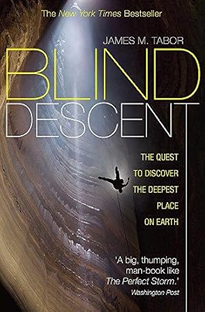 Image du vendeur pour Blind Descent: The Quest to Discover the Deepest Place on Earth mis en vente par WeBuyBooks