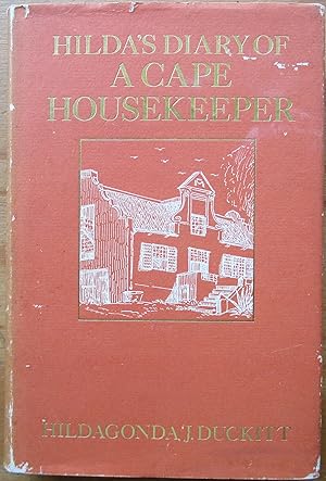 Hilda's diary of a Cape housekeeper: Being a chronicle of daily events and monthly work in a Cape...