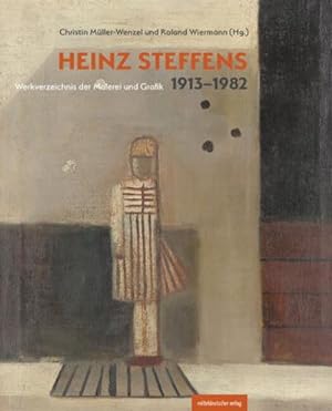Bild des Verkufers fr Heinz Steffens. 1913-1982 : Werkverzeichnis der Malerei und Grafik zum Verkauf von AHA-BUCH GmbH
