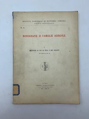 Bild des Verkufers fr Monografie di famiglie agricole. I. I mezzadri di Val di Pesa e del Chianti (Toscana) zum Verkauf von Coenobium Libreria antiquaria