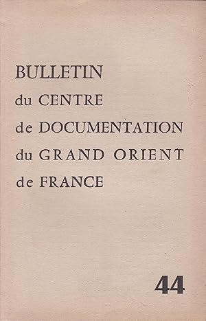 Seller image for Bulletin du centre de documentation du Grand Orient de France 44 : Les jardins symboliques du Bois de Boulogne, La vie dans l'univers, Quelques rflexions sur l'ducation, La rforme administrative, Remous  la C.F.T.C., Les femmes et la Commune, A propos de l'Essai sur les moeurs de Voltaire, Le triomphe de Paul Signac for sale by Pare Yannick