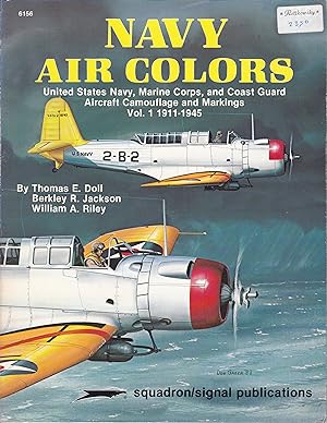 Seller image for Navy Air Colors - United States Navy, Marine Corps, and Coast Guard Aircraft Camouflage and Markings Vol. 1 1911-1945 for sale by Antiquariat Torsten Bernhardt eK