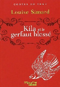 Bild des Verkufers fr Kila et le gerfaut bless? - Louise Simard zum Verkauf von Book Hmisphres